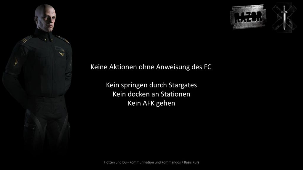 Keine Aktionen ohne Anweisung des FC Kein springen durch Stargates