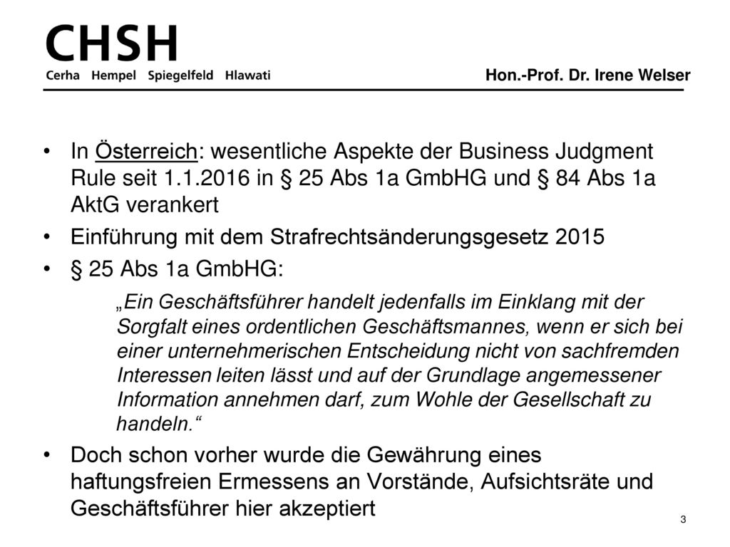 In Österreich: wesentliche Aspekte der Business Judgment Rule seit in § 25 Abs 1a GmbHG und § 84 Abs 1a AktG verankert