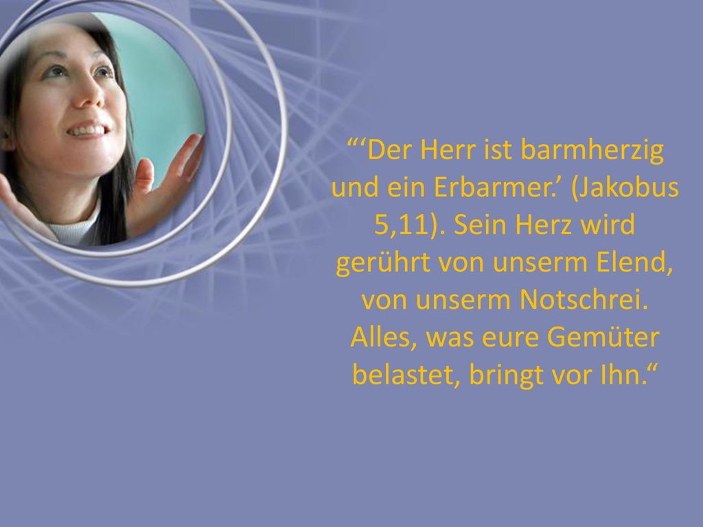 ‘Der Herr ist barmherzig und ein Erbarmer. ’ (Jakobus 5,11)