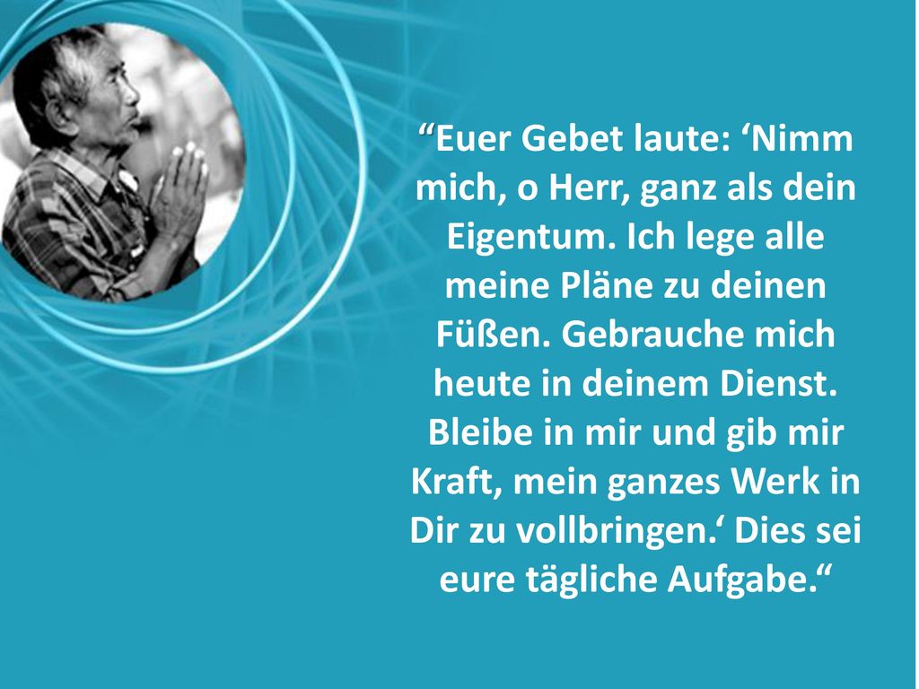 Euer Gebet laute: ‘Nimm mich, o Herr, ganz als dein Eigentum