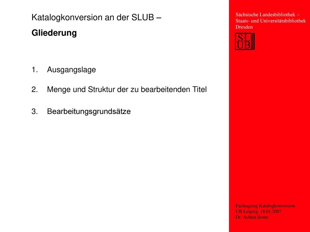 Katalogkonversion an der SLUB – Gliederung