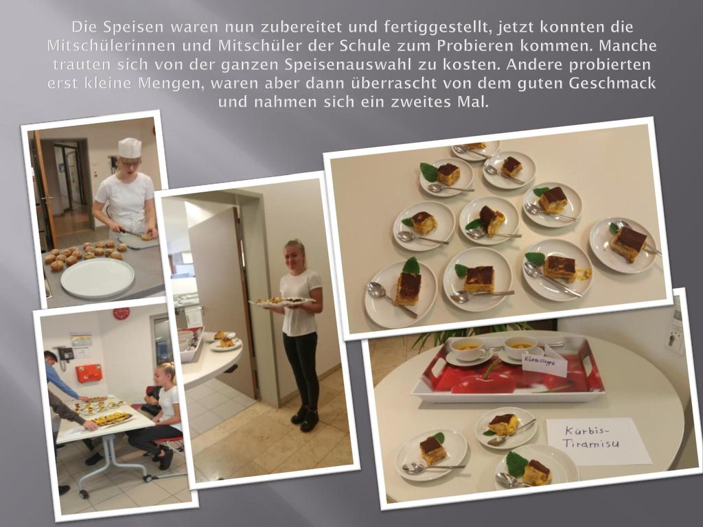 Die Speisen waren nun zubereitet und fertiggestellt, jetzt konnten die Mitschülerinnen und Mitschüler der Schule zum Probieren kommen.