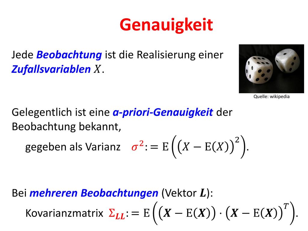 Genauigkeit Jede Beobachtung ist die Realisierung einer