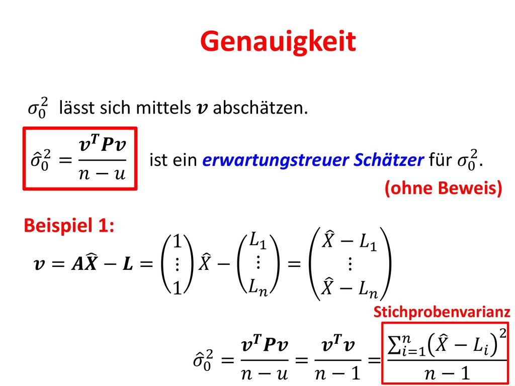 Genauigkeit Beispiel 1: 𝜎 0 2 lässt sich mittels 𝒗 abschätzen.