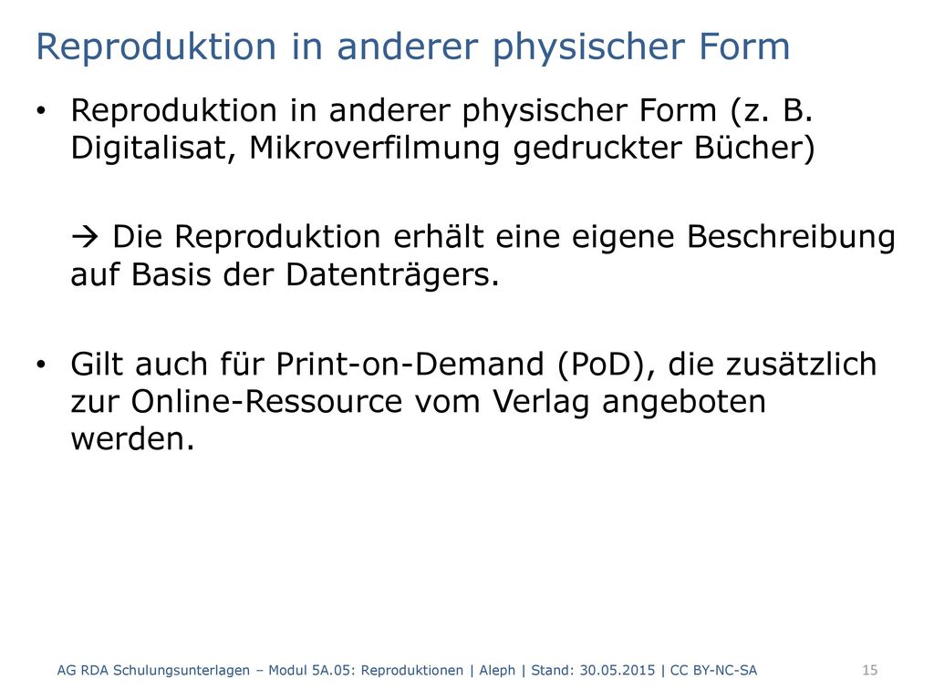 Reproduktion in anderer physischer Form