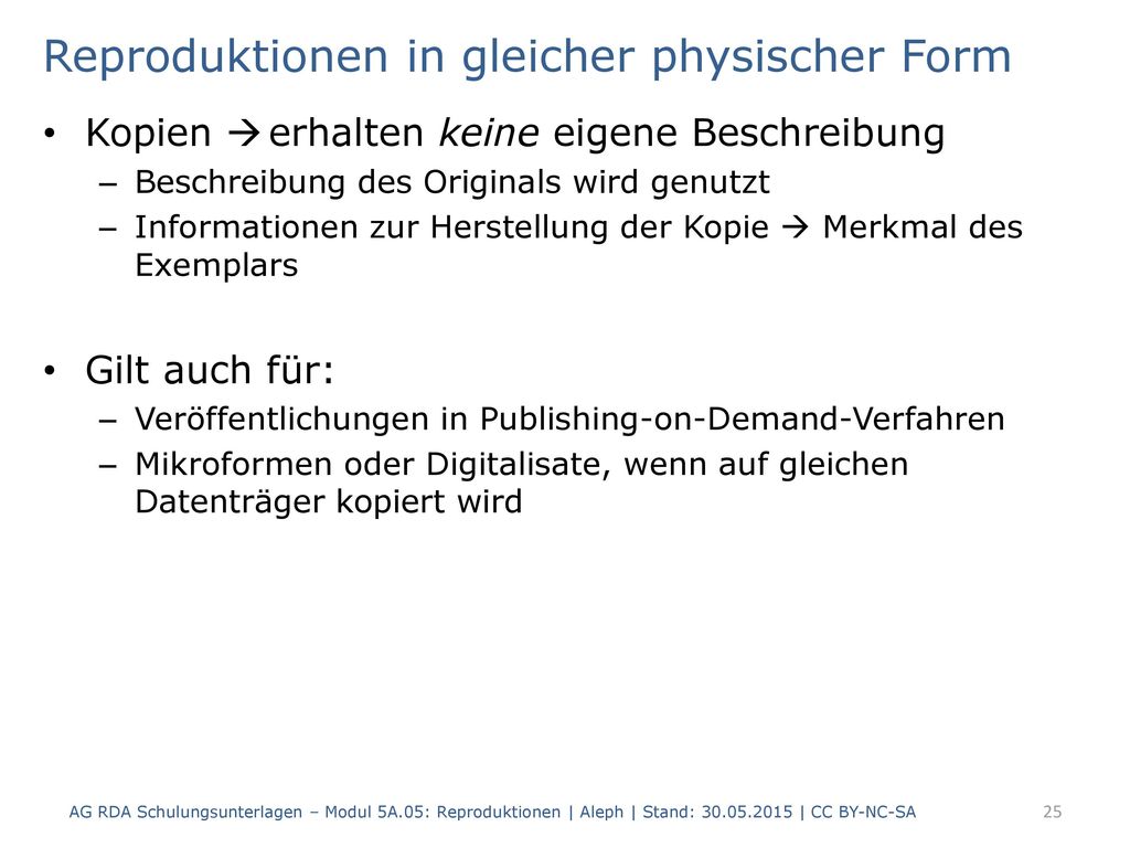Reproduktionen in gleicher physischer Form