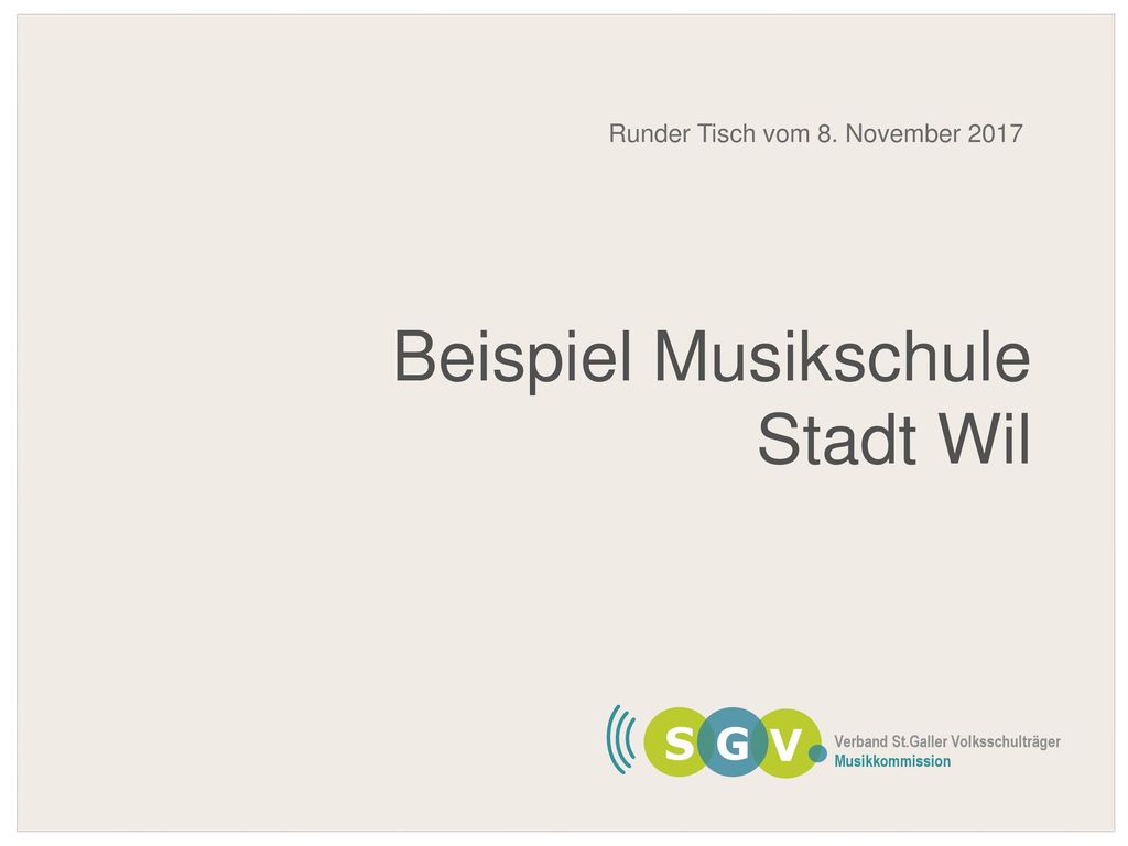 Beispiel Musikschule Stadt Wil S G V Runder Tisch vom 8. November 2017