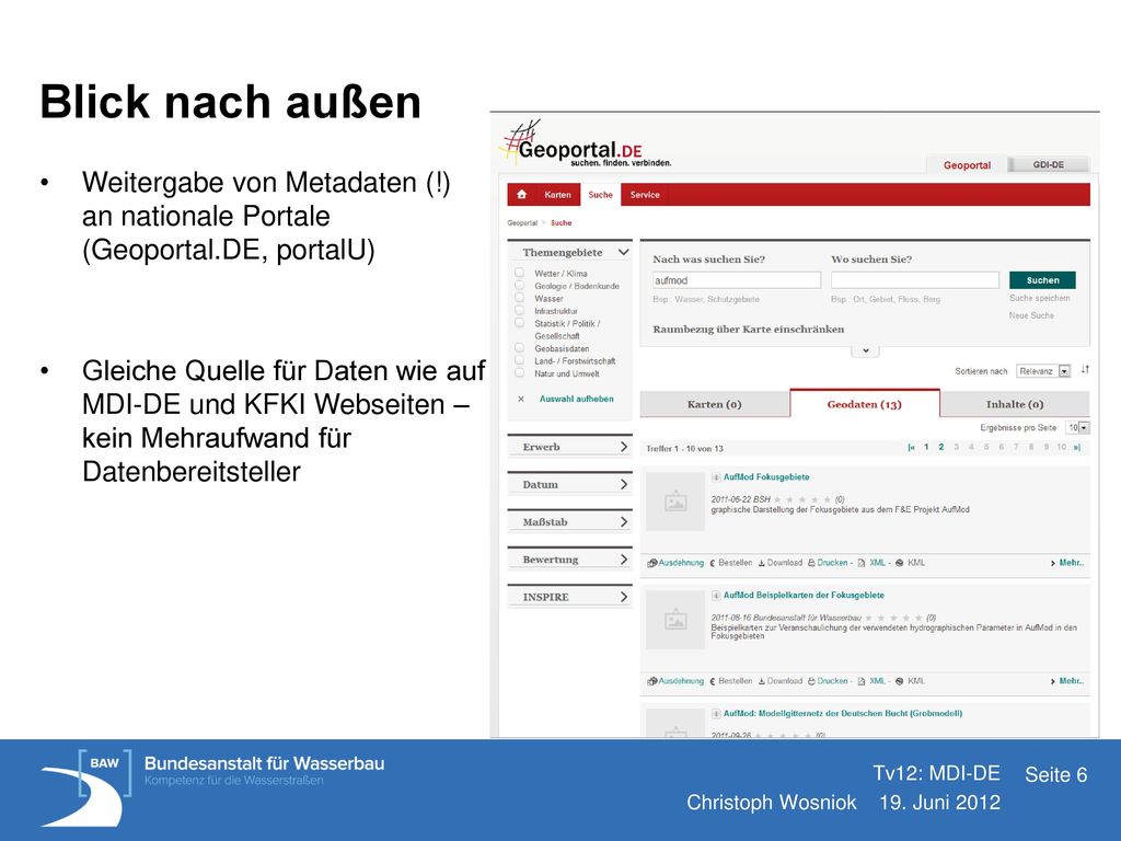 Blick nach außen Weitergabe von Metadaten (!) an nationale Portale (Geoportal.DE, portalU)
