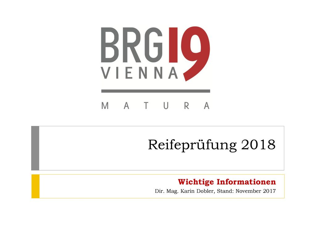 Wichtige Informationen Dir. Mag. Karin Dobler, Stand: November 2017