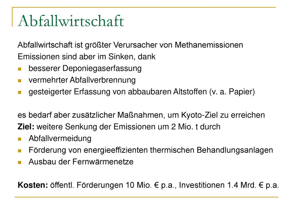 Abfallwirtschaft Abfallwirtschaft ist größter Verursacher von Methanemissionen. Emissionen sind aber im Sinken, dank.