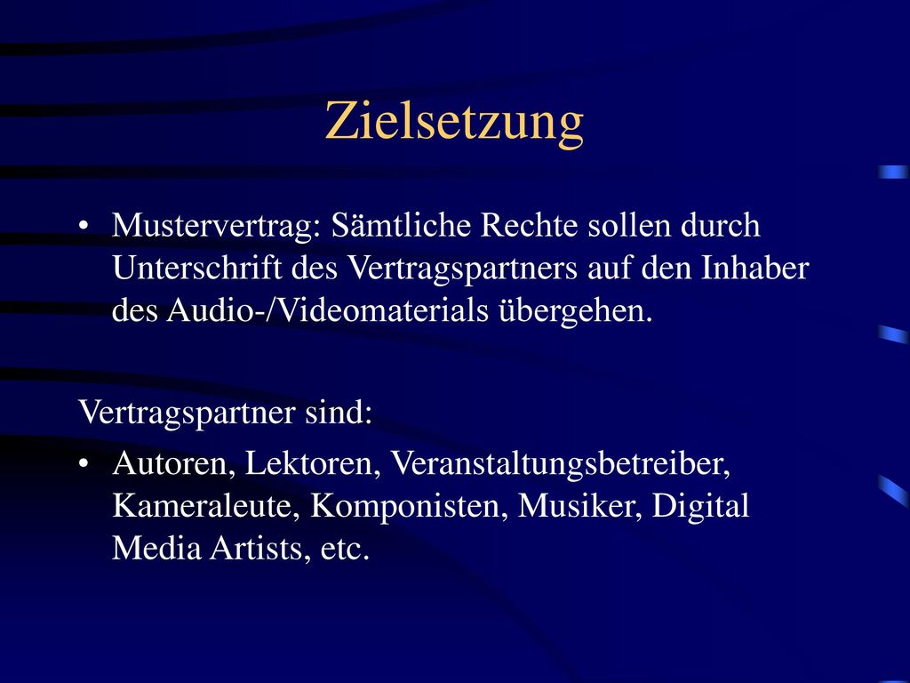 Zielsetzung Mustervertrag: Sämtliche Rechte sollen durch Unterschrift des Vertragspartners auf den Inhaber des Audio-/Videomaterials übergehen.