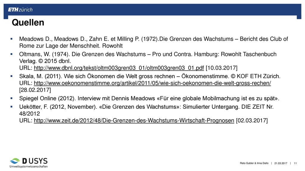 Quellen Meadows D., Meadows D., Zahn E. et Milling P. (1972).Die Grenzen des Wachstums – Bericht des Club of Rome zur Lage der Menschheit. Rowohlt.