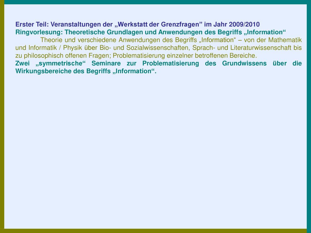 Erster Teil: Veranstaltungen der „Werkstatt der Grenzfragen im Jahr 2009/2010