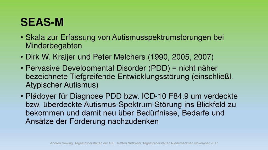 SEAS-M Skala zur Erfassung von Autismusspektrumstörungen bei Minderbegabten. Dirk W. Kraijer und Peter Melchers (1990, 2005, 2007)