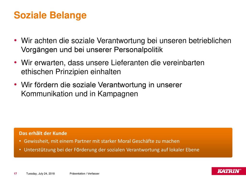 Soziale Belange Wir achten die soziale Verantwortung bei unseren betrieblichen Vorgängen und bei unserer Personalpolitik.