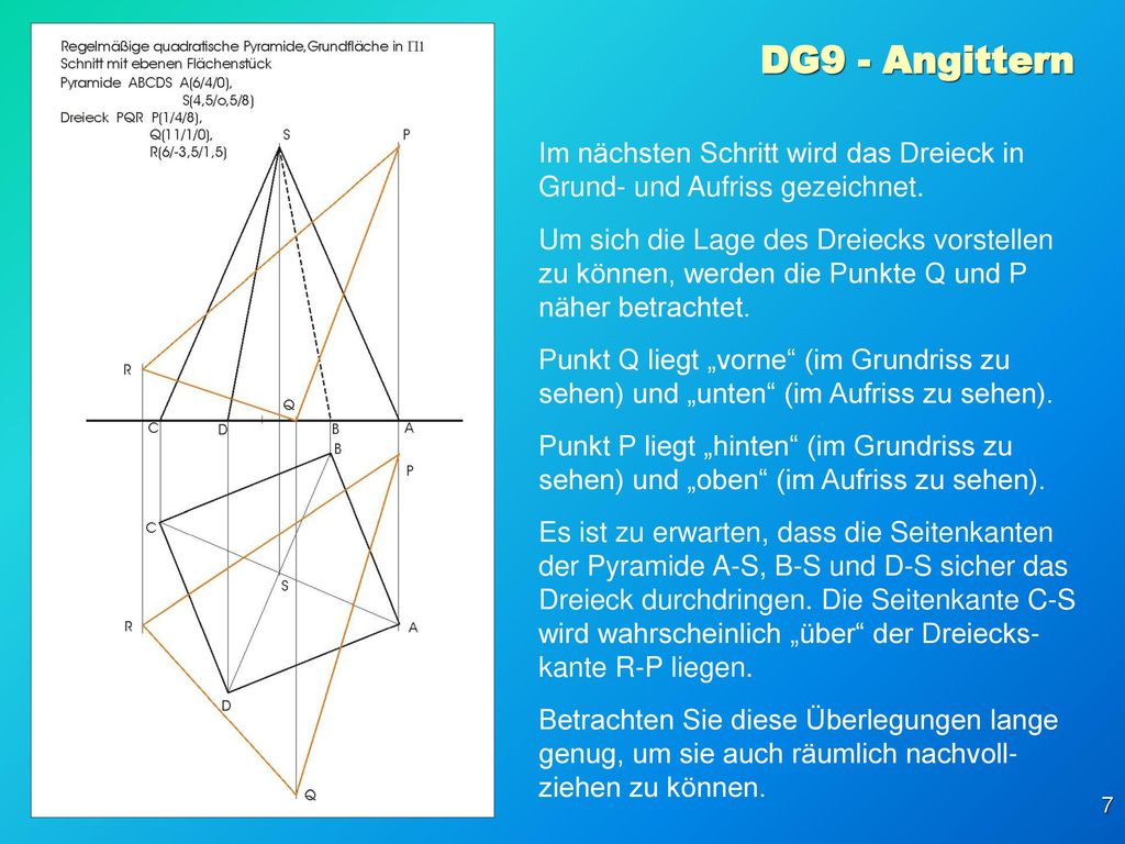 DG9 - Angittern Im nächsten Schritt wird das Dreieck in Grund- und Aufriss gezeichnet.