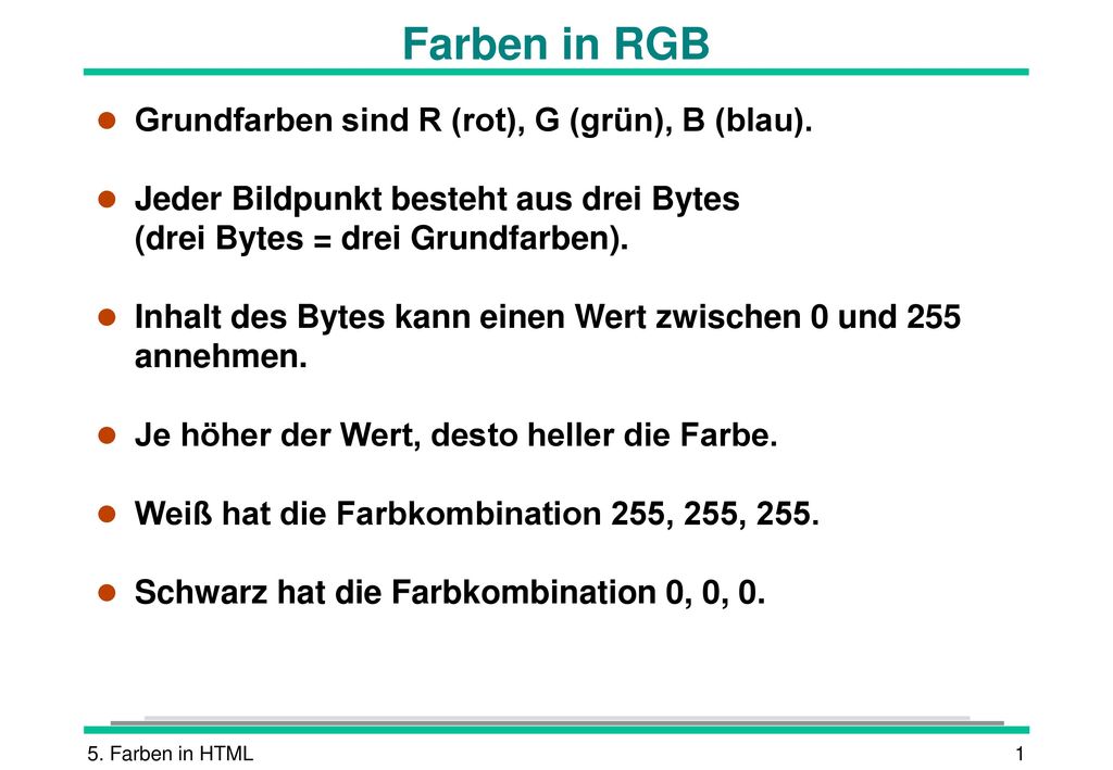 Farben in RGB Grundfarben sind R (rot), G (grün), B (blau).