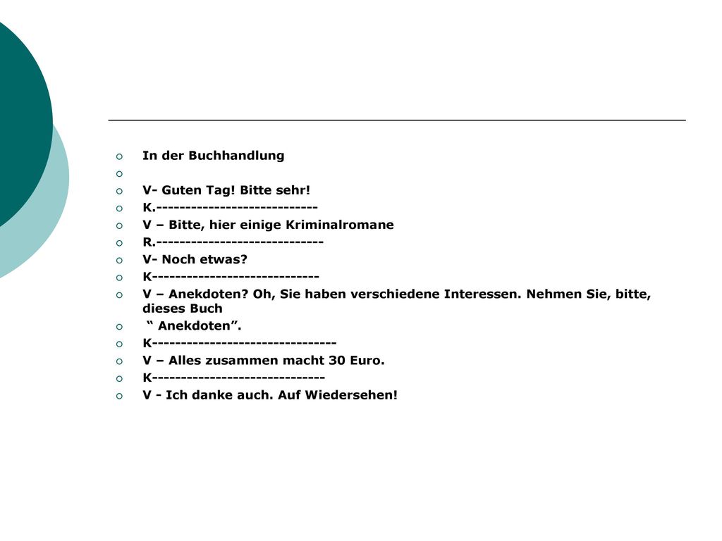 In der Buchhandlung V- Guten Tag! Bitte sehr! K V – Bitte, hier einige Kriminalromane.