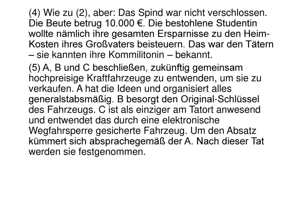 (4) Wie zu (2), aber: Das Spind war nicht verschlossen
