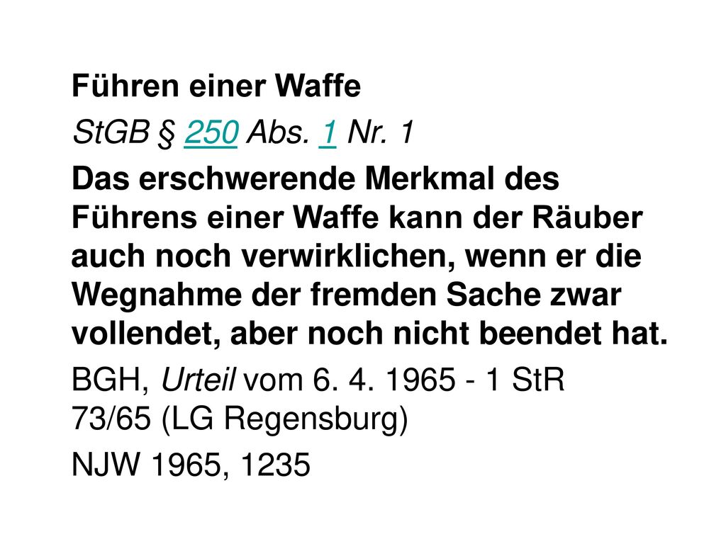 Führen einer Waffe StGB § 250 Abs. 1 Nr. 1.