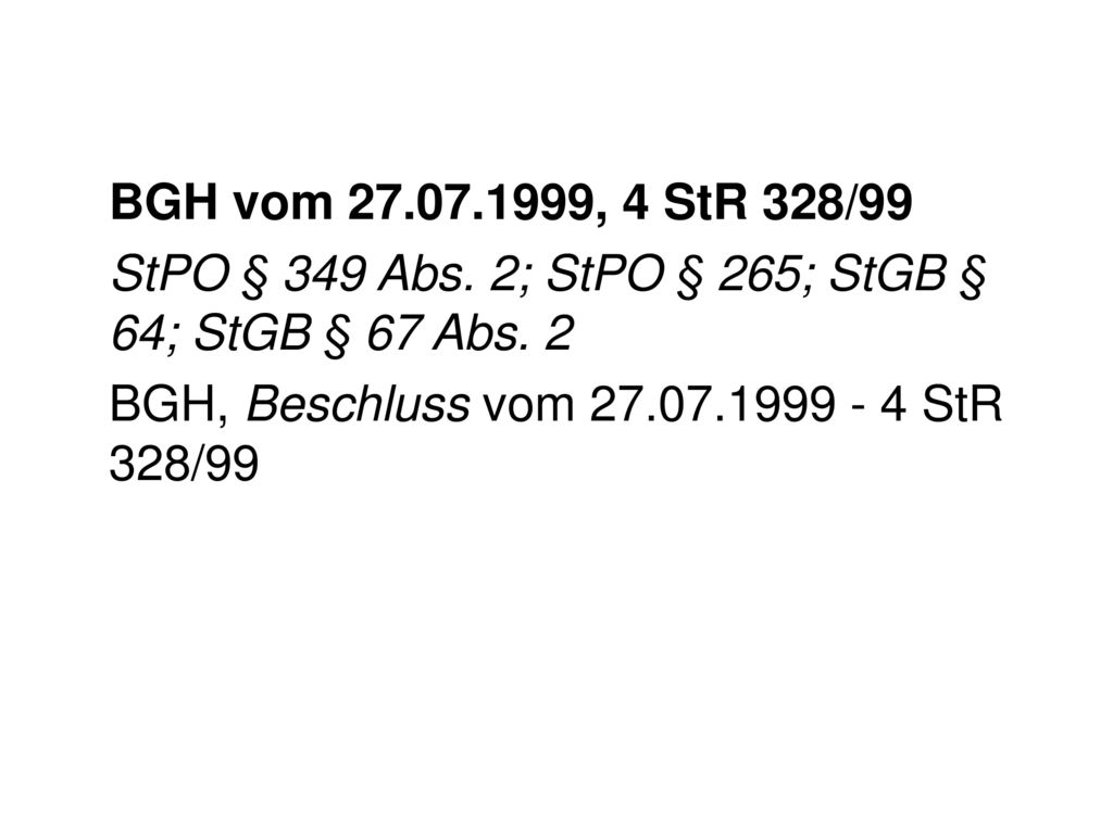 BGH vom , 4 StR 328/99 StPO § 349 Abs. 2; StPO § 265; StGB § 64; StGB § 67 Abs.