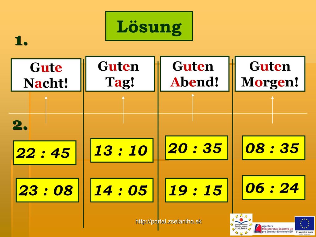Lösung 1. Guten. Tag! Guten. Abend! Guten. Morgen! Gute. Nacht! : : : 10.