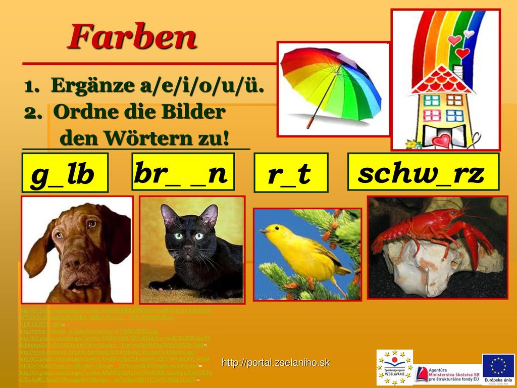 Farben g_lb br_ _n r_t schw_rz 1. Ergänze a/e/i/o/u/ü.