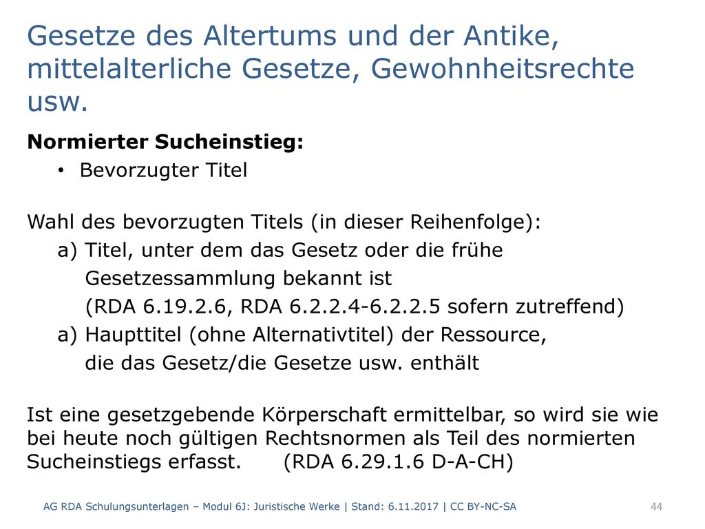 Gesetze des Altertums und der Antike, mittelalterliche Gesetze, Gewohnheitsrechte usw.