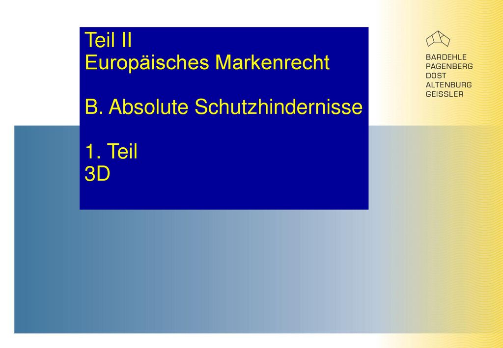 Teil II Europäisches Markenrecht B. Absolute Schutzhindernisse 1