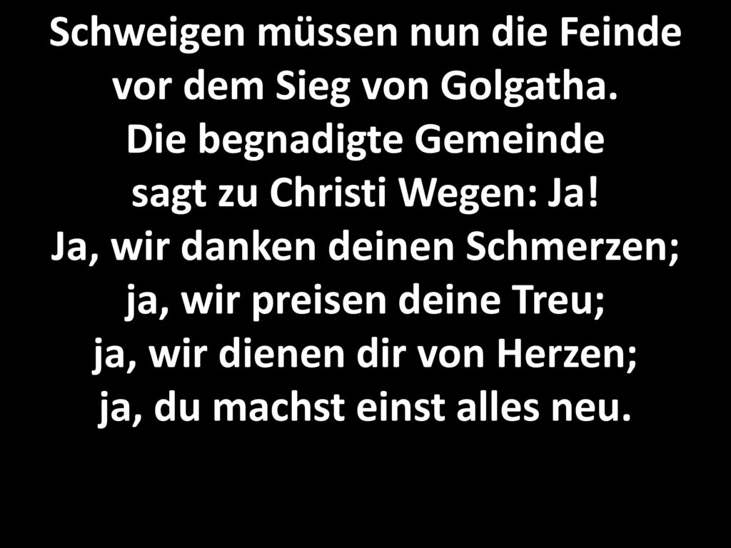 Schweigen müssen nun die Feinde vor dem Sieg von Golgatha