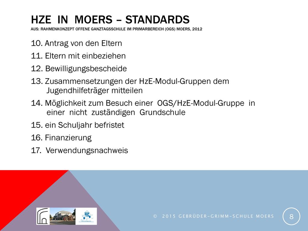 HZE in Moers – Standards aus: Rahmenkonzept Offene Ganztagsschule im Primarbereich (OGS) Moers, 2012