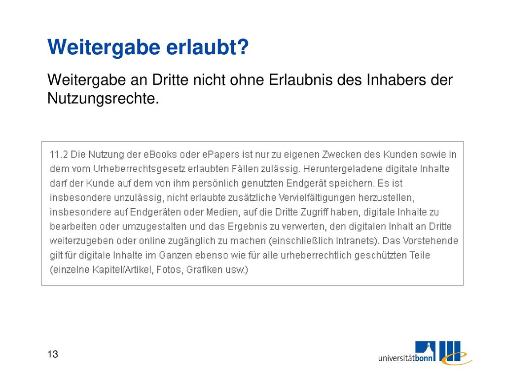 Weitergabe erlaubt Weitergabe an Dritte nicht ohne Erlaubnis des Inhabers der Nutzungsrechte.