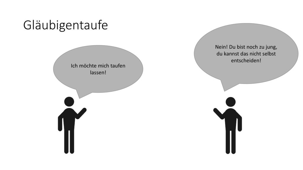 Gläubigentaufe Nein. Du bist noch zu jung, du kannst das nicht selbst entscheiden.