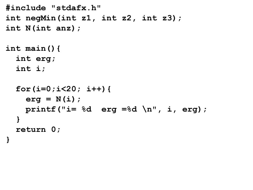 #include stdafx.h int negMin(int z1, int z2, int z3); int N(int anz); int main(){ int erg; int i;