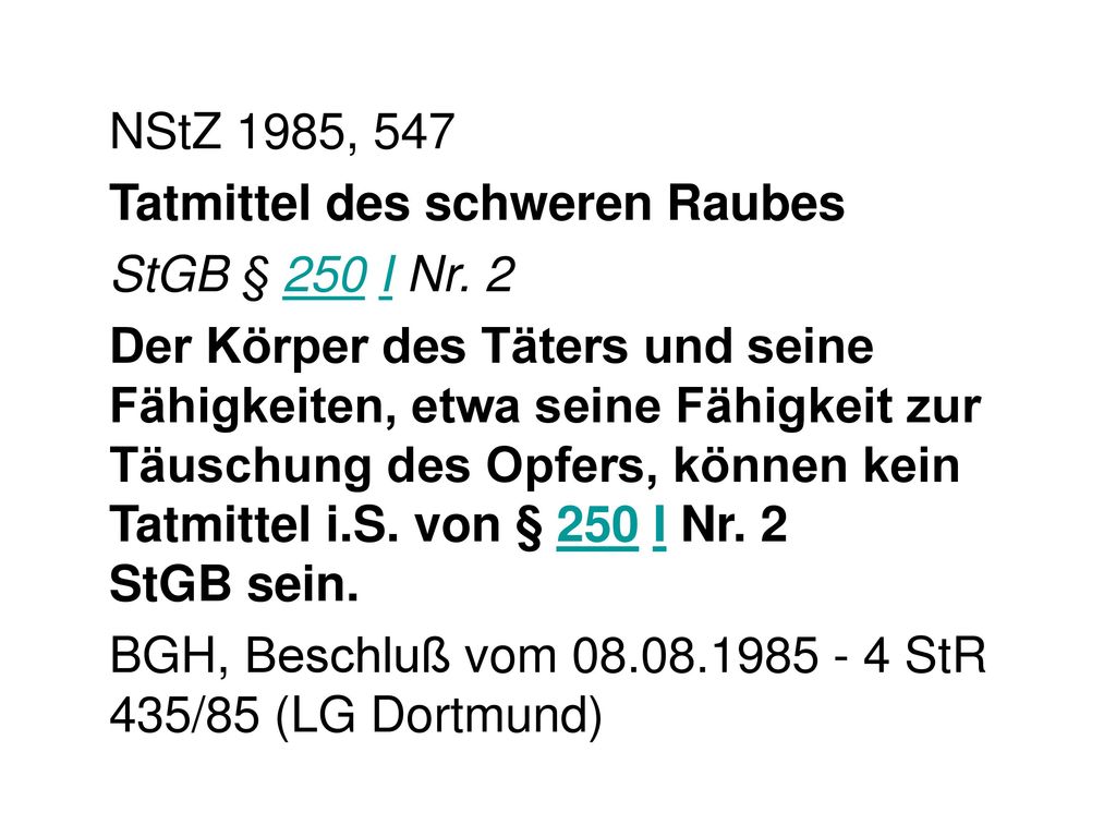 NStZ 1985, 547 Tatmittel des schweren Raubes. StGB § 250 I Nr. 2.