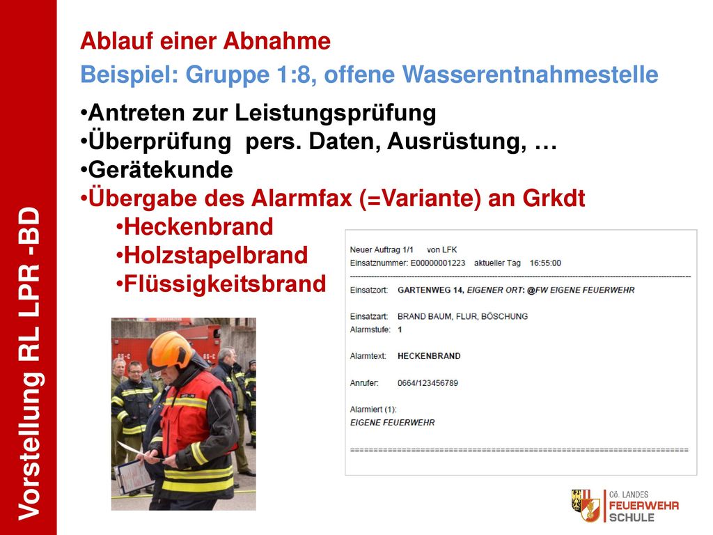 Ablauf einer Abnahme Beispiel: Gruppe 1:8, offene Wasserentnahmestelle. Antreten zur Leistungsprüfung.