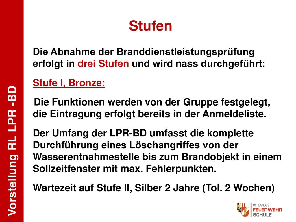 Stufen Die Abnahme der Branddienstleistungsprüfung erfolgt in drei Stufen und wird nass durchgeführt: