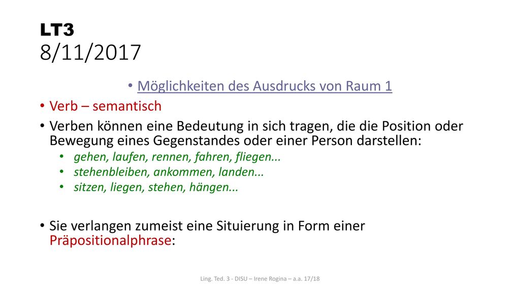 LT3 8/11/2017 Möglichkeiten des Ausdrucks von Raum 1 Verb – semantisch