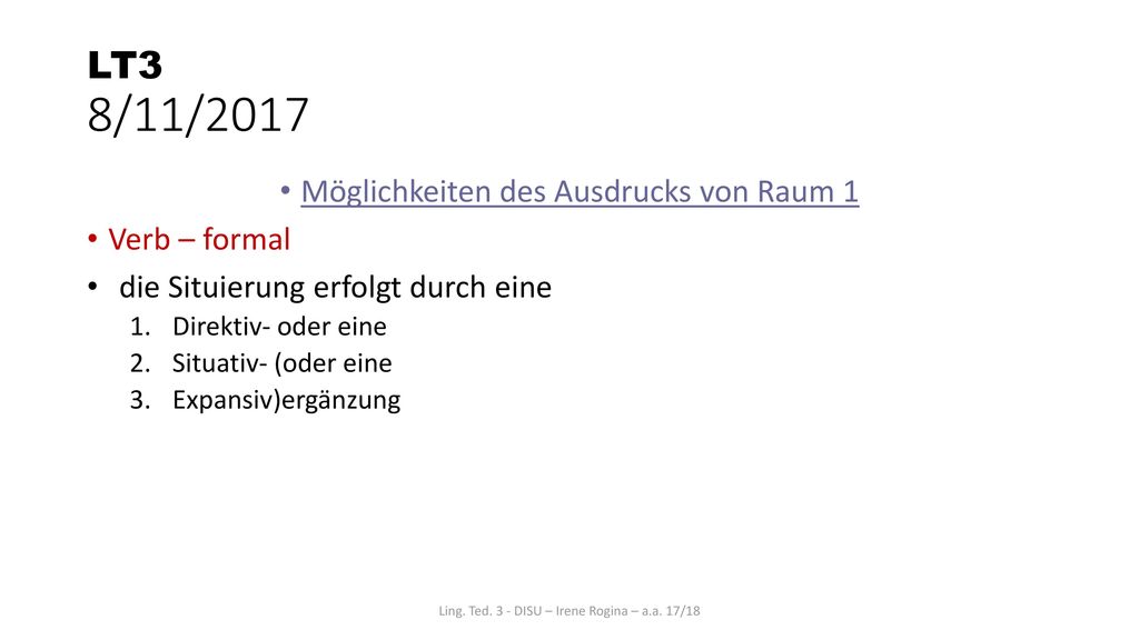 LT3 8/11/2017 Möglichkeiten des Ausdrucks von Raum 1 Verb – formal