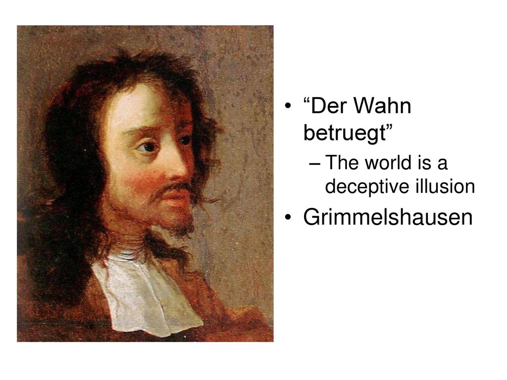 Der Wahn betruegt The world is a deceptive illusion Grimmelshausen
