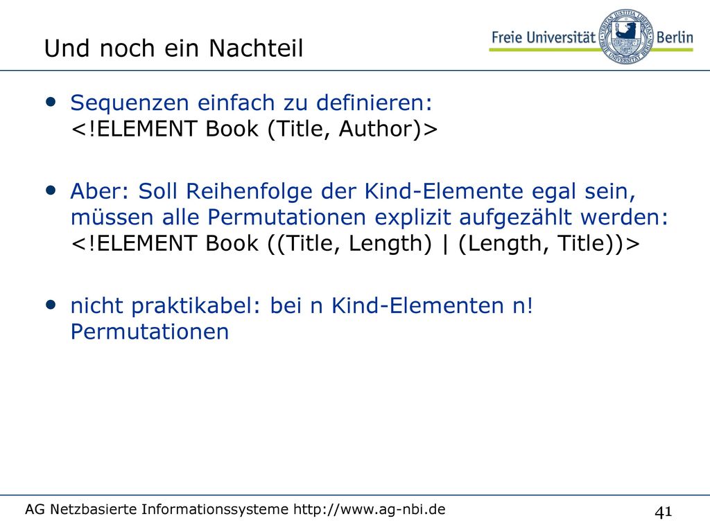 Und noch ein Nachteil 8/6/2018. Sequenzen einfach zu definieren: <!ELEMENT Book (Title, Author)>