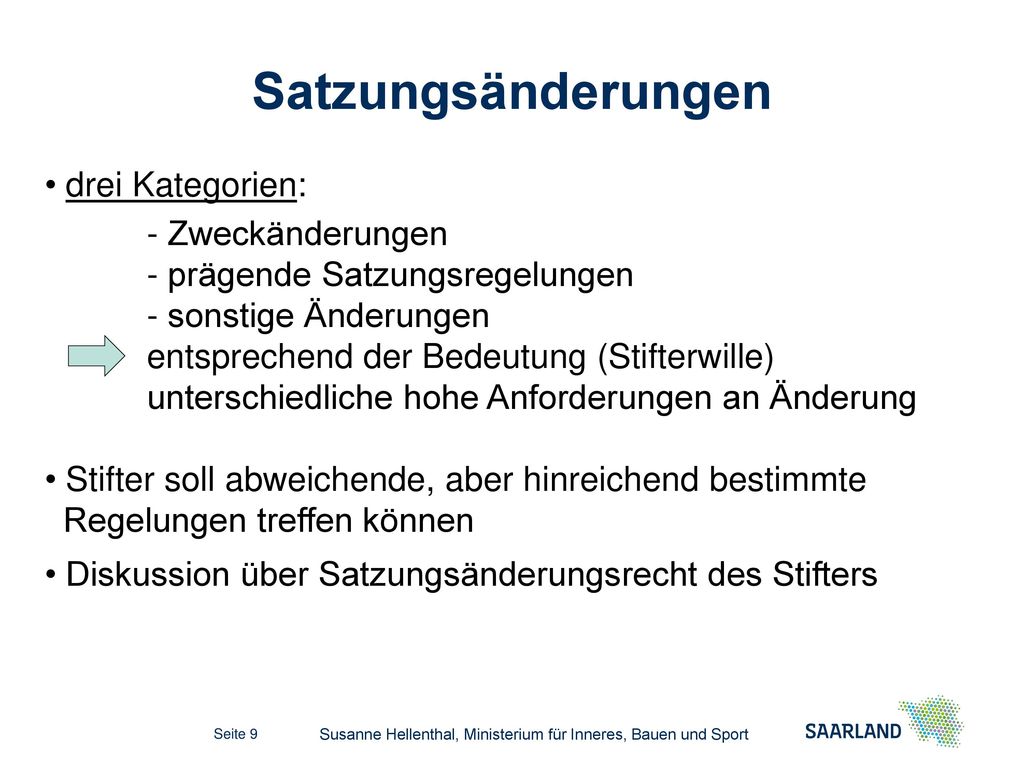 Satzungsänderungen drei Kategorien: - Zweckänderungen