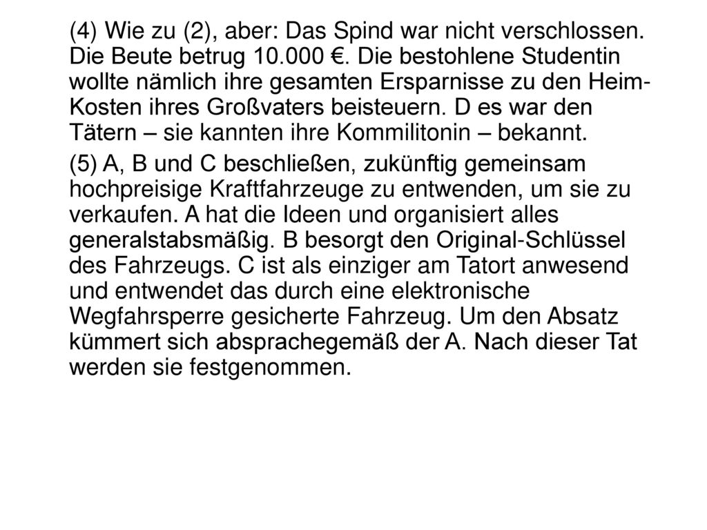 (4) Wie zu (2), aber: Das Spind war nicht verschlossen
