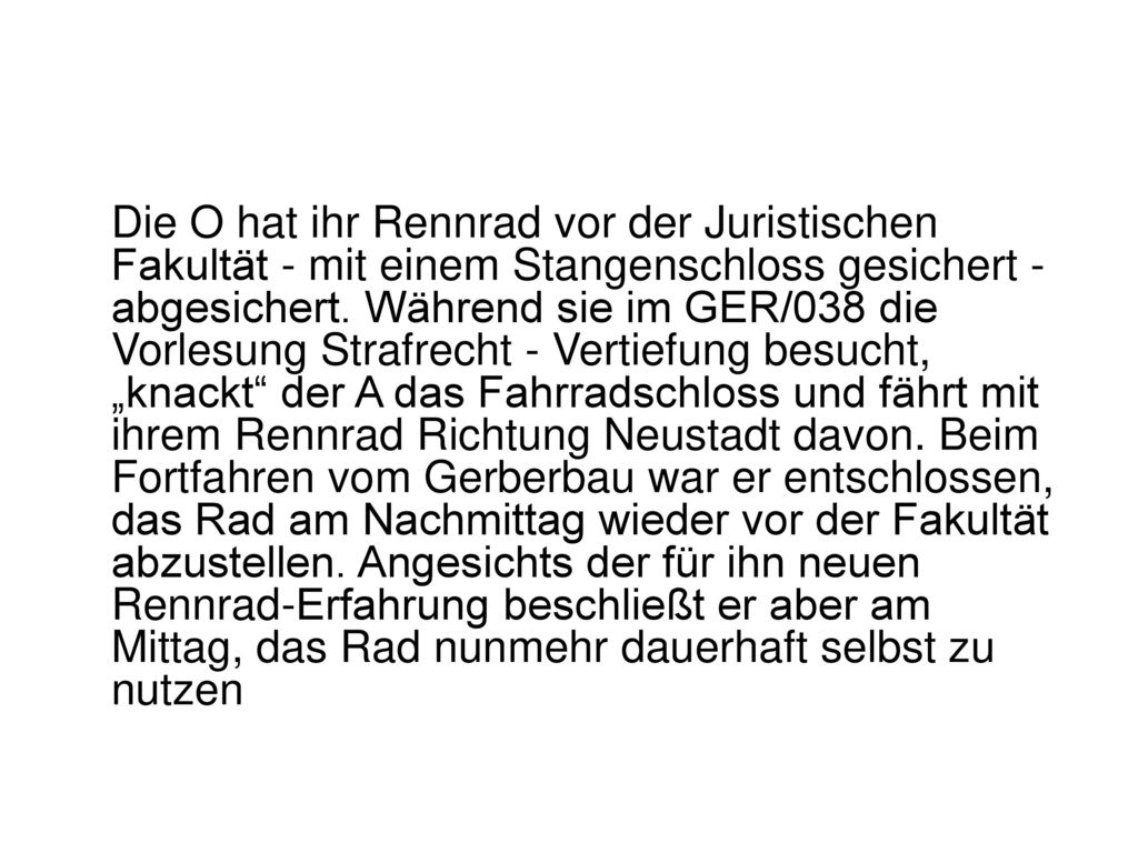 Die O hat ihr Rennrad vor der Juristischen Fakultät - mit einem Stangenschloss gesichert - abgesichert.
