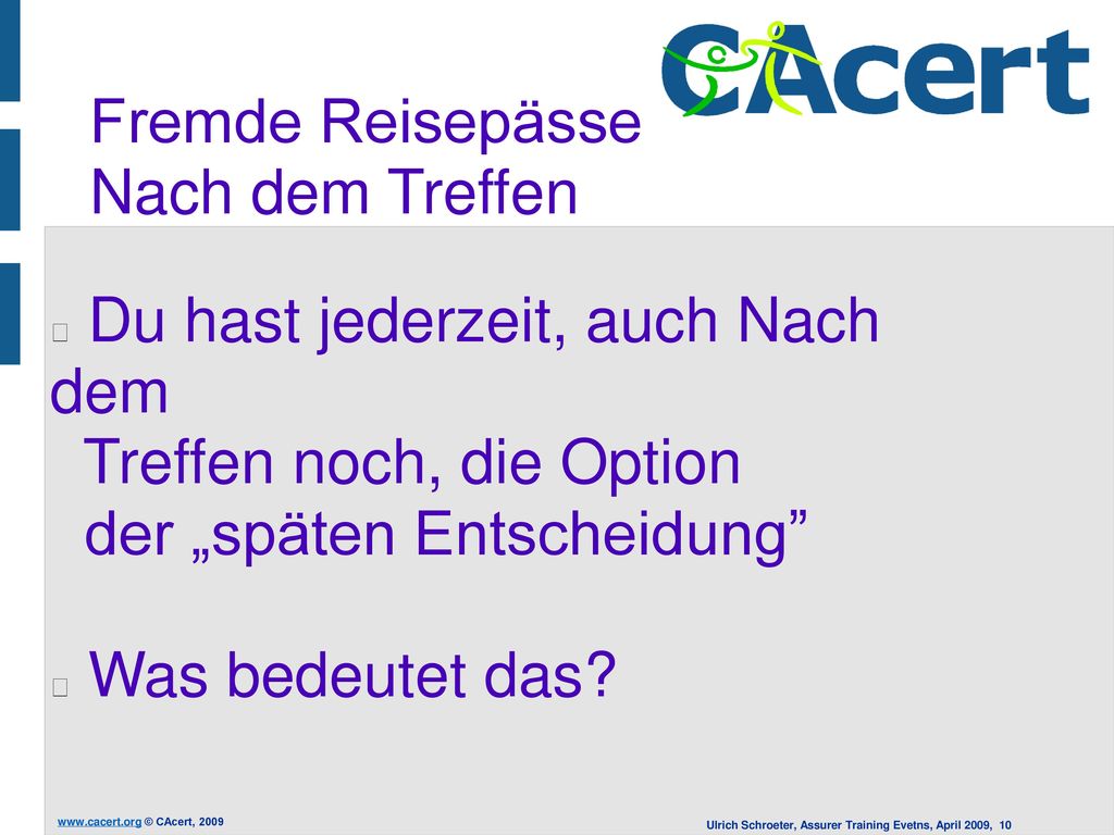 Fremde Reisepässe Nach dem Treffen. Du hast jederzeit, auch Nach dem Treffen noch, die Option der „späten Entscheidung