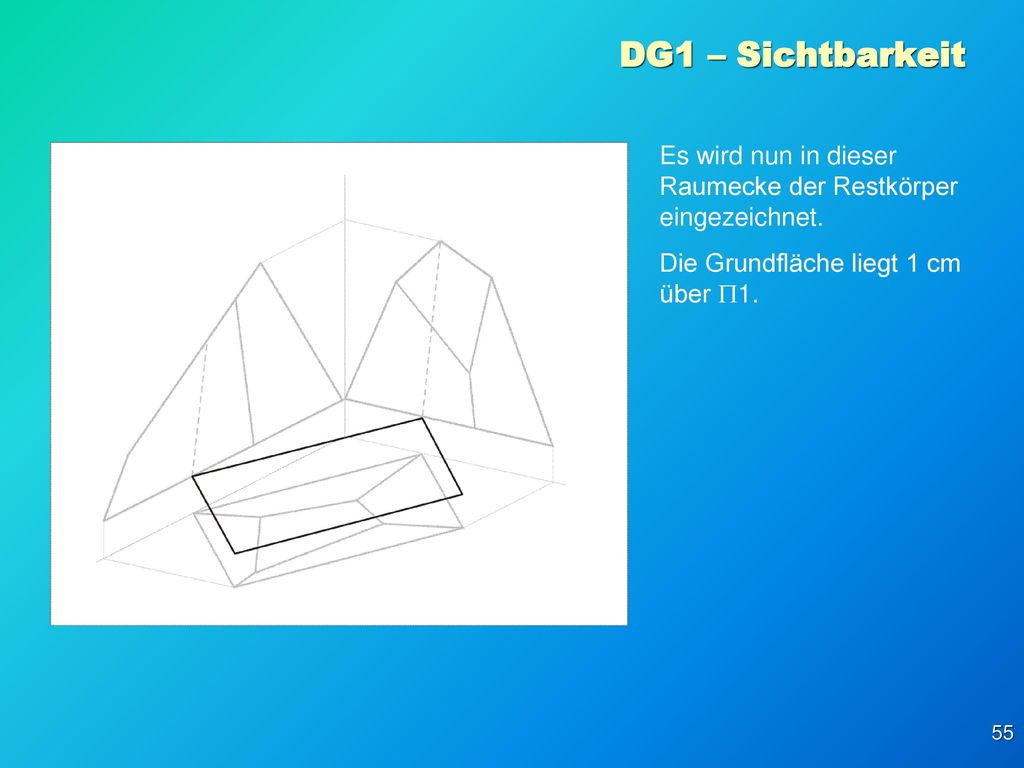 DG1 – Sichtbarkeit Es wird nun in dieser Raumecke der Restkörper eingezeichnet.
