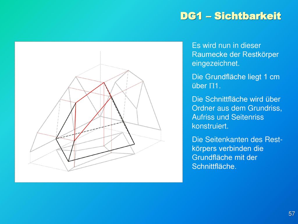 DG1 – Sichtbarkeit Es wird nun in dieser Raumecke der Restkörper eingezeichnet. Die Grundfläche liegt 1 cm über P1.