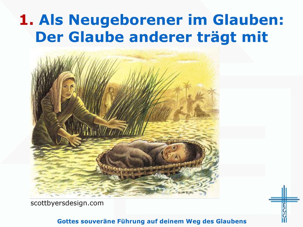 1. Als Neugeborener im Glauben: Der Glaube anderer trägt mit
