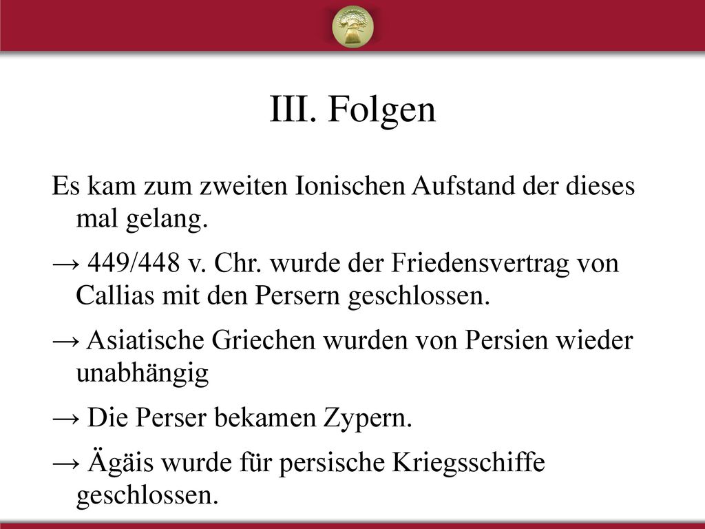 III. Folgen Es kam zum zweiten Ionischen Aufstand der dieses mal gelang.
