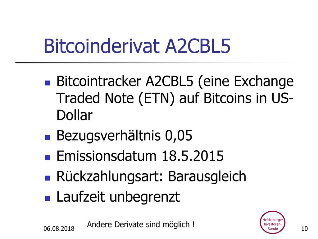 Bitcoinderivat A2CBL5 Bitcointracker A2CBL5 (eine Exchange Traded Note (ETN) auf Bitcoins in US-Dollar.